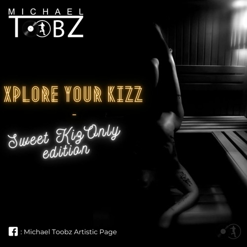 Xplore Your Kizz Vol.1 - Sweet Kiz Only