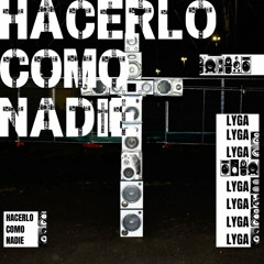 hacerlo como nadie - lyga