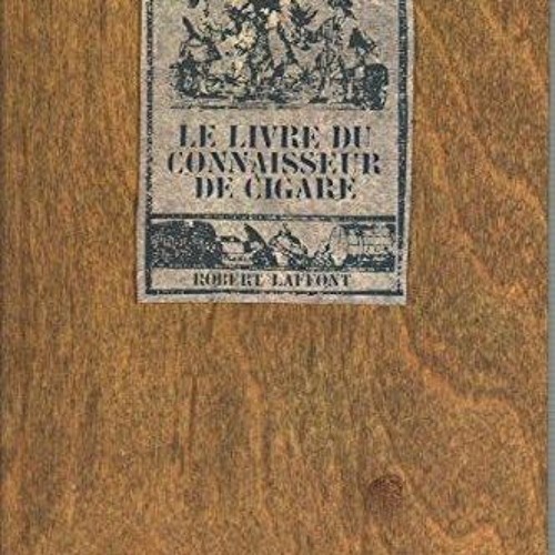 [PDF READ ONLINE] Le livre du connaisseur de cigare