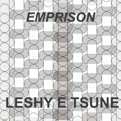 Tsune & Leshy - Emprison  175