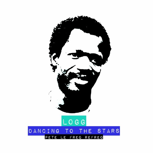 LOGG - Dancing To The Stars (Pete Le Freq Refreq)