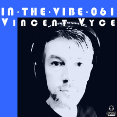 In the Vibe 061 - Vincent Vyce for Maxximixx Play Clubbing November 2025