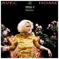 AVEC - Home (Toss-T Remix)[Free DL]