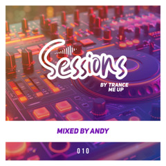 Sessions by Trance me Up #010 - Andy
