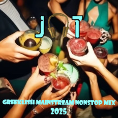 Greeklish Mainstream NonStop Mix 2025 || Mixed by jnt
