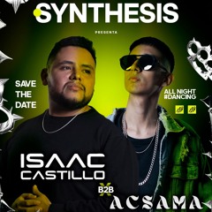 Isaac Castillo B2B Acsama @ Synthesis Maroon 05.10.24