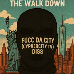 Fucc Da City (CypherCity TV) Diss