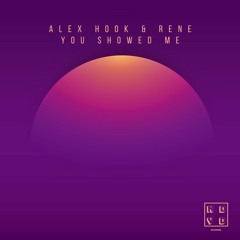 Alex Hook & Rene - You Showed Me (Cloak Dagger Remix)