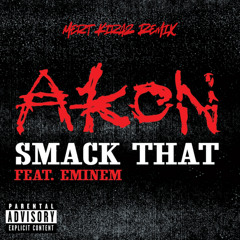 Akon - Smack That ft. Eminem (Mert Kiraz Remix)