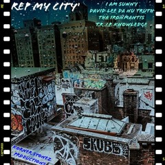 Rep My City (feat. I Am Sunny , David Lee Da Nu Truth , Tha IronMantis and T.R.I.P. Knowledge)