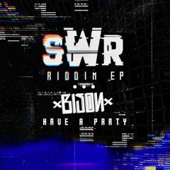 Bison - Have A Party [FREE DL] (SWR Riddim Ep)