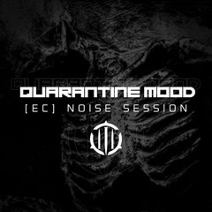 N.O.I.R/Podcast 002 - [EC]:Quarantine MOOD:NOISE:SET