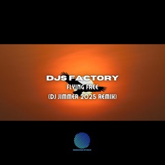 DJs Factory - Flying Free [Jimmer 2025 Remix][sample].mp3