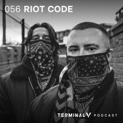 Terminal V Podcast 056 || RIOT CODE