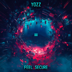 Yozz - Feel Secure (Original MiX)