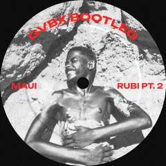 Maui - Rubi, Pt. 2 - GVBX JUNGLE BOOTLEG