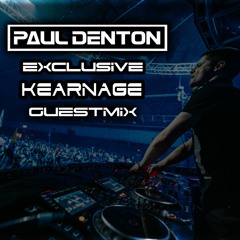 Paul Denton Exclusive Kearnage Guestmix