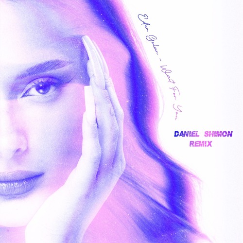 Eden Golan X Daniel Shimon-Wait for you (Official remix)