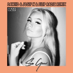 LVSN Feat Filippa - So Good (Dawiid & Josef K & Filip Radic Extended Remix)