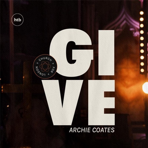 G.I.V.E. | Archie Coates | HTB Livestream