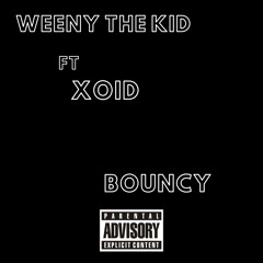 Bouncy (Freestyle) [feat. Xoid]