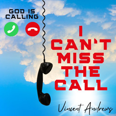 Vincent Andrews - I Can’t Miss The Call