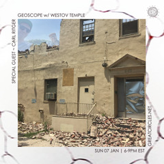 Geoscope w/ Westov Temple & Carl Ritger - 07Jan2024