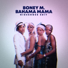 Boney M. - Bahama Mama (Niceshoes Edit)