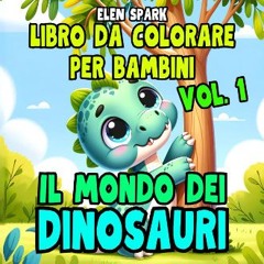 [PDF] 📚 Il Mondo dei Dinosauri Libro da Colorare per Bambini Vol. 1: Scopri il fantastico mondo de