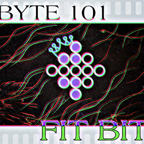 Stream BYTE 101- FIT BIT by BYTE 101 | Listen online for free on SoundCloud