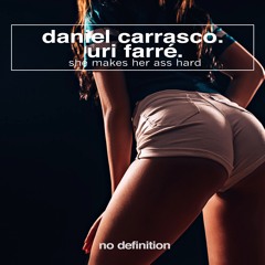 Daniel Carrasco, Uri Farré - She Make Her Ass Hard