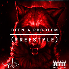 Been a Problem(Freestyle)