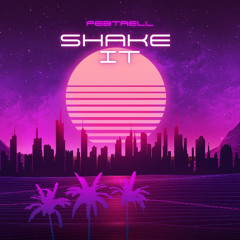 FebTrell- Shake It