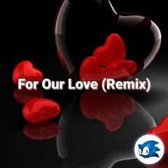 DJ-Nate & F-777 - For Our Love (feat. Russell Elliott) (SuperSoniker Remix)