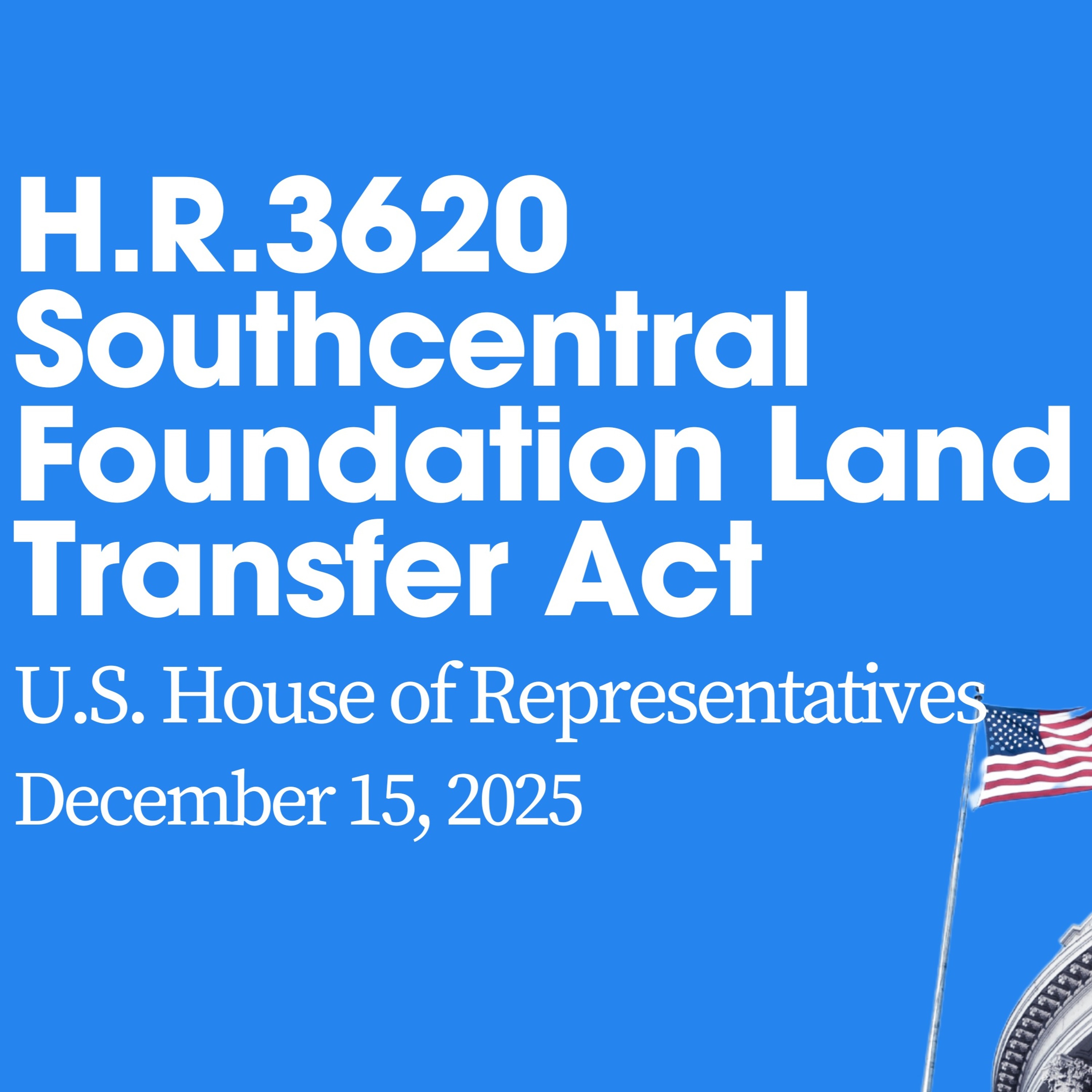 H.R.3620 – Southcentral Foundation Land Transfer Act of 2025 episode artwork