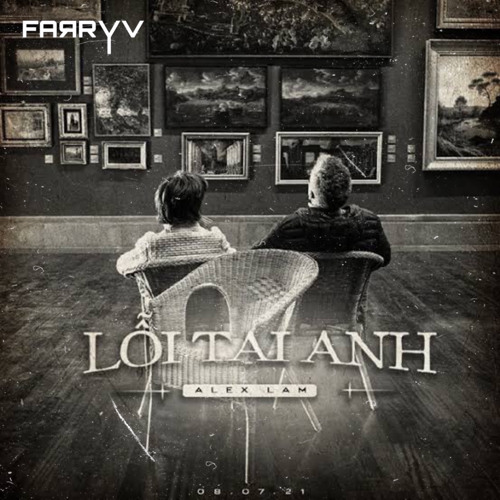 [RE-UP Lofi 2021] Lỗi Tại Anh - Alex Lam "Yêu thương hết bao nhiêu, rồi lại mình anh đứng đây"