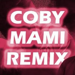 COBY MAMI (PA3X REMIX)