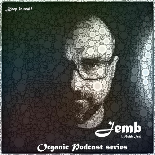 [JemB Ashh Ist][Organic Podcast Series] || In The Same Place