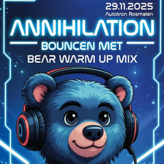 ANNIHILATION WARM UP MIX FT BEAR - THE UPTEMPO HARDCORE SET