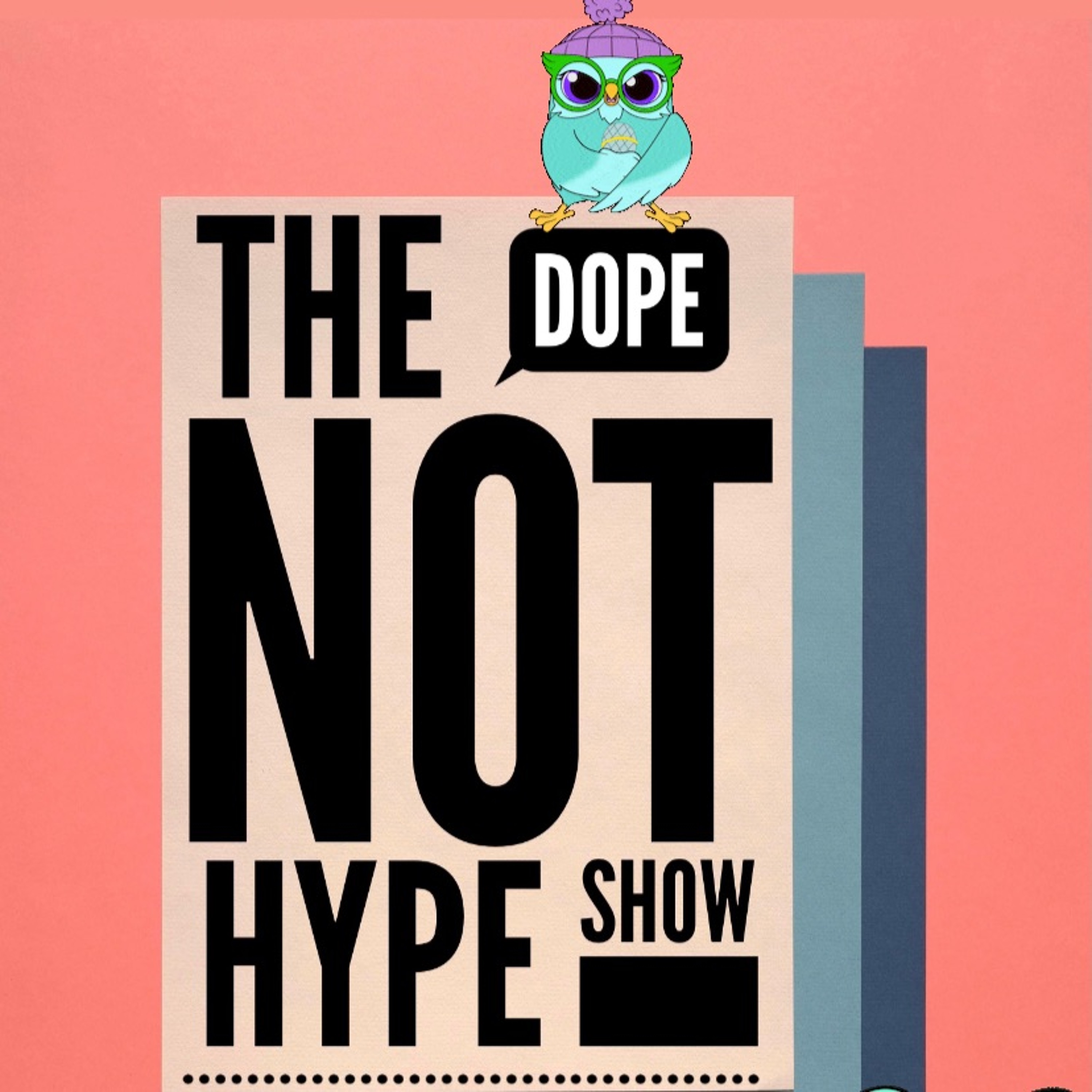 Dope Not Hype Show