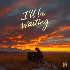 I'll Be Waiting