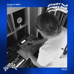 Surge Guest Mix #026 - Kerouac & SMILE