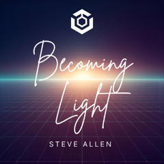 Steve Allen - Becoming Light [UPLIFT]