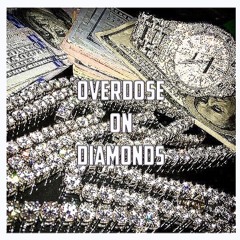 Overdose on Diamonds