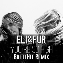 Eli & Fur - You`re so high (BrettHit Bootleg 2025)