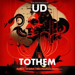 Acidbro, El Sabat - Tothem (Extended Mix) [UD]