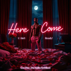 Here I Come (U Ain't Ready!) (Neo-Soul Remix)