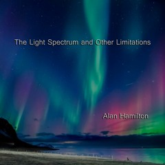 The Light Spectrum And Other Limitations