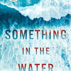 (Download PDF) Books Something in the Water BY Catherine Steadman (Online!