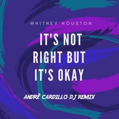 It's Not Right, but is ok(Andrè Cardillo Dj Edit)